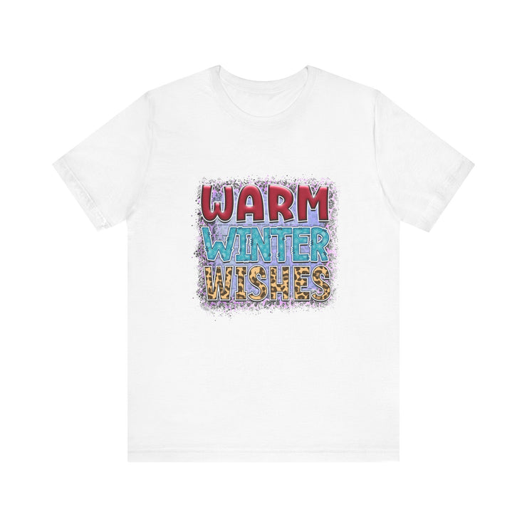 Warm Winter Wishes Tee, Unisex Short Sleeve Shirt, Cozy Winter Apparel, Holiday T-Shirt, Winter Fashion