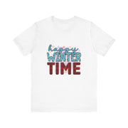 Happy Winter Time Tee, Unisex Winter T-Shirt, Cozy Seasonal Shirt, Gift for Winter Lovers, Casual Style Tee