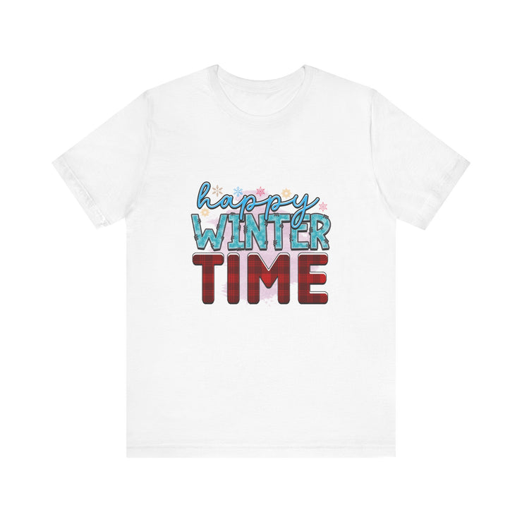 Happy Winter Time Tee, Unisex Winter T-Shirt, Cozy Seasonal Shirt, Gift for Winter Lovers, Casual Style Tee