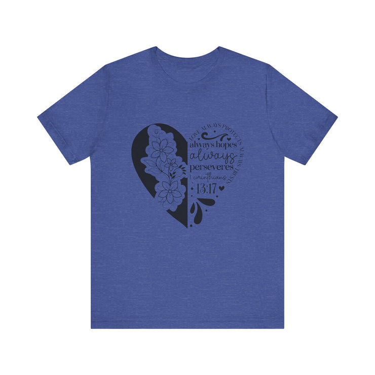 Heartfelt Floral Unisex Tee, Inspirational Shirt, Gift for Her, Motivational Apparel, Perfect for Birthdays, Everyday Wear