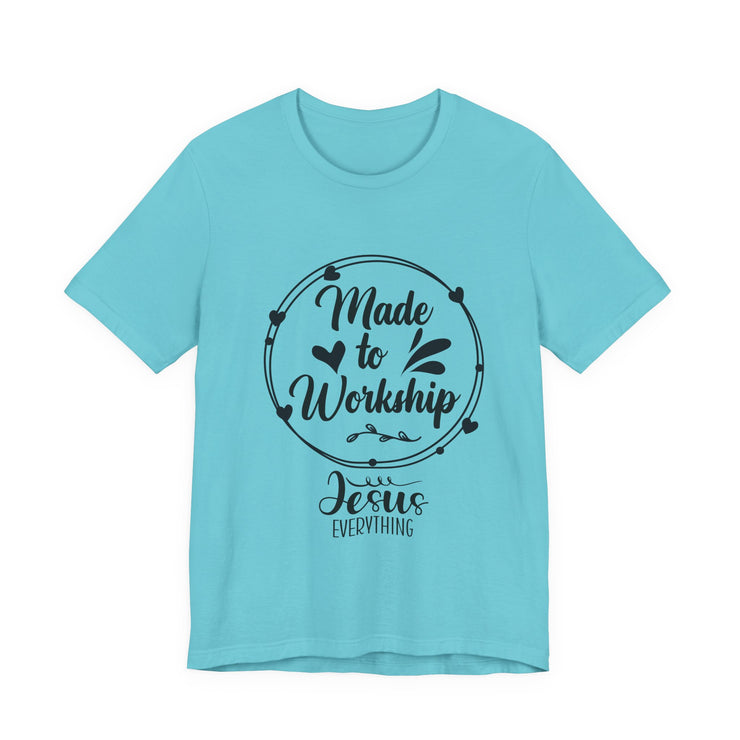 Christian Faith Tee - Made to Worship, Inspirational Shirt for Church, Faith-Based Gift, Bible Verse Apparel,