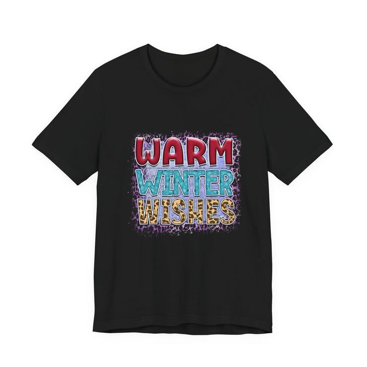 Warm Winter Wishes Tee, Unisex Short Sleeve Shirt, Cozy Winter Apparel, Holiday T-Shirt, Winter Fashion