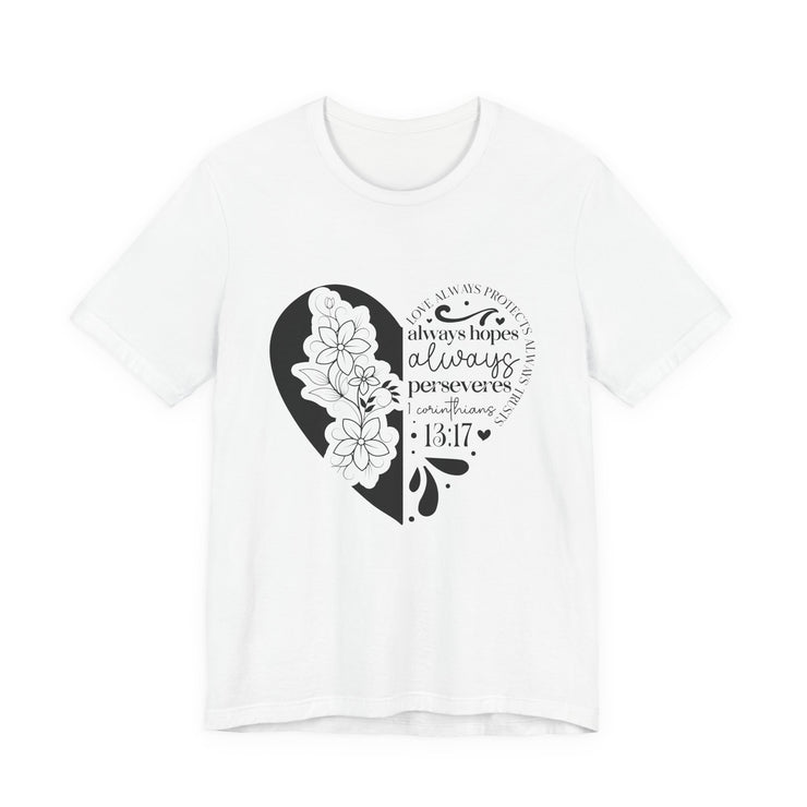 Heartfelt Floral Unisex Tee, Inspirational Shirt, Gift for Her, Motivational Apparel, Perfect for Birthdays, Everyday Wear