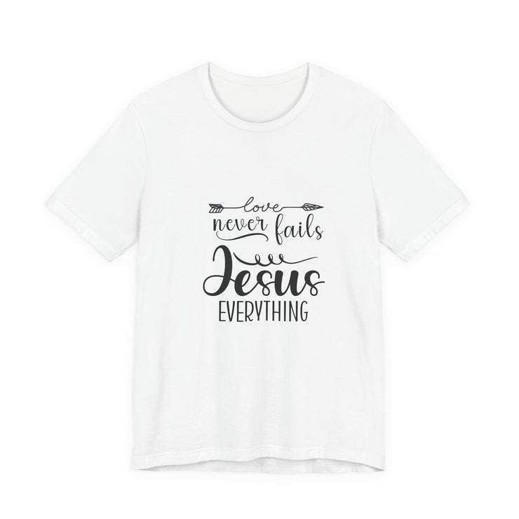 Inspirational Short Sleeve Tee - Love Never Fails, Christian Apparel, Faith-Based Gift,