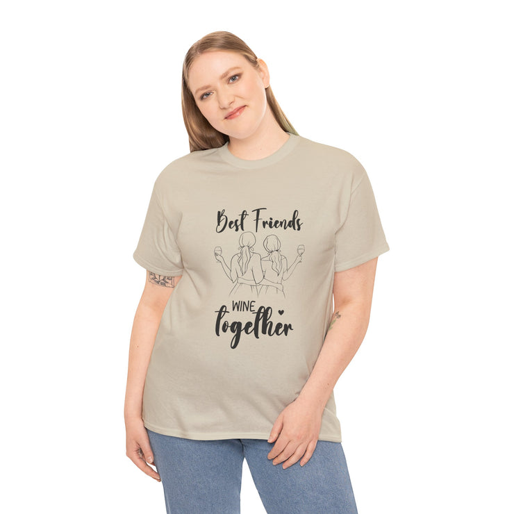 Best Friends Wine Together T-Shirt, Funny Friend Gift, Unisex Graphic Tee, Birthday Celebration Shirt, Wine Lover Apparel