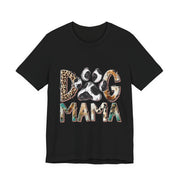 Dog Mama Tee, Unisex Short Sleeve Shirt, Perfect Gift for Dog Lovers, Casual Wear, Pet Mom Appreciation, Mothers Day