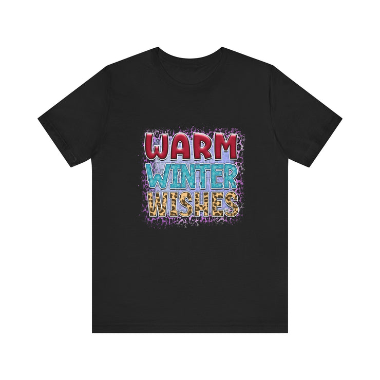 Warm Winter Wishes Tee, Unisex Short Sleeve Shirt, Cozy Winter Apparel, Holiday T-Shirt, Winter Fashion