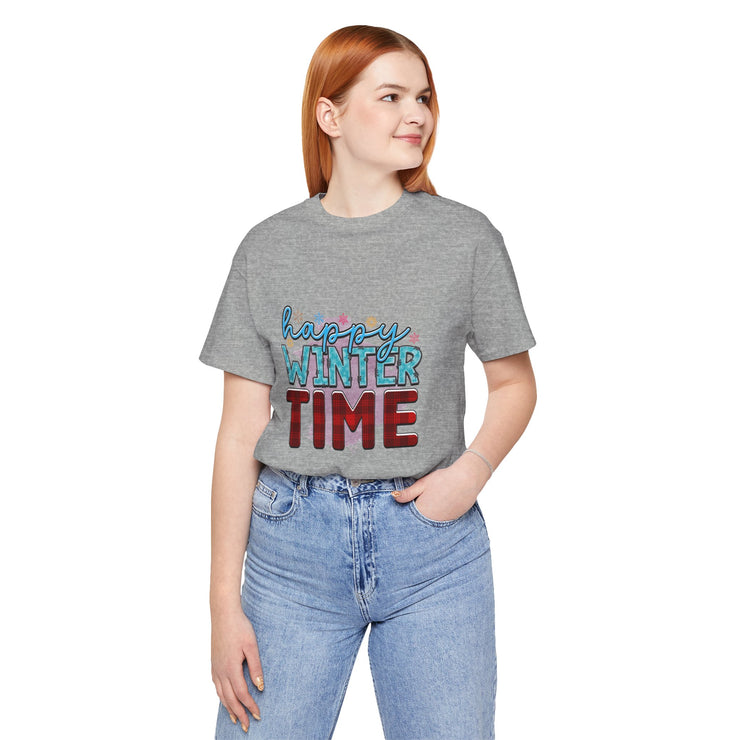 Happy Winter Time Tee, Unisex Winter T-Shirt, Cozy Seasonal Shirt, Gift for Winter Lovers, Casual Style Tee