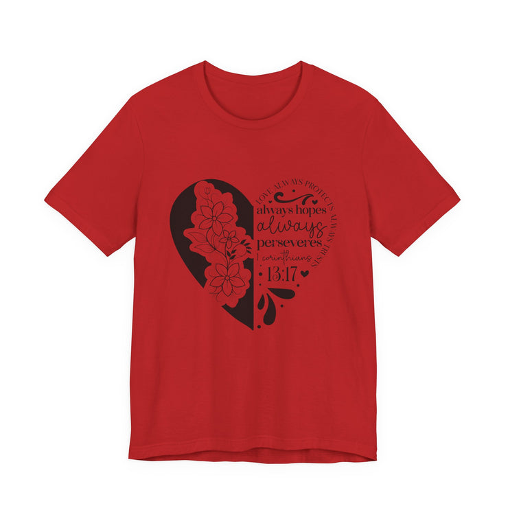 Heartfelt Floral Unisex Tee, Inspirational Shirt, Gift for Her, Motivational Apparel, Perfect for Birthdays, Everyday Wear