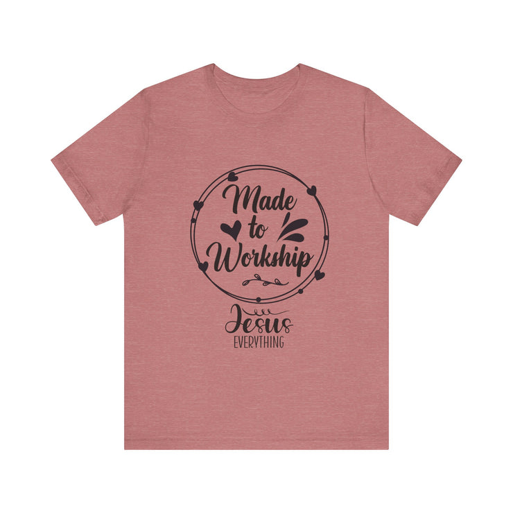 Christian Faith Tee - Made to Worship, Inspirational Shirt for Church, Faith-Based Gift, Bible Verse Apparel,