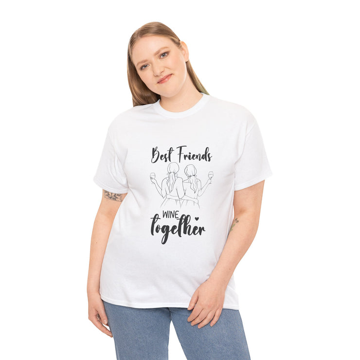 Best Friends Wine Together T-Shirt, Funny Friend Gift, Unisex Graphic Tee, Birthday Celebration Shirt, Wine Lover Apparel