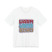Warm Winter Wishes Tee, Unisex Short Sleeve Shirt, Cozy Winter Apparel, Holiday T-Shirt, Winter Fashion