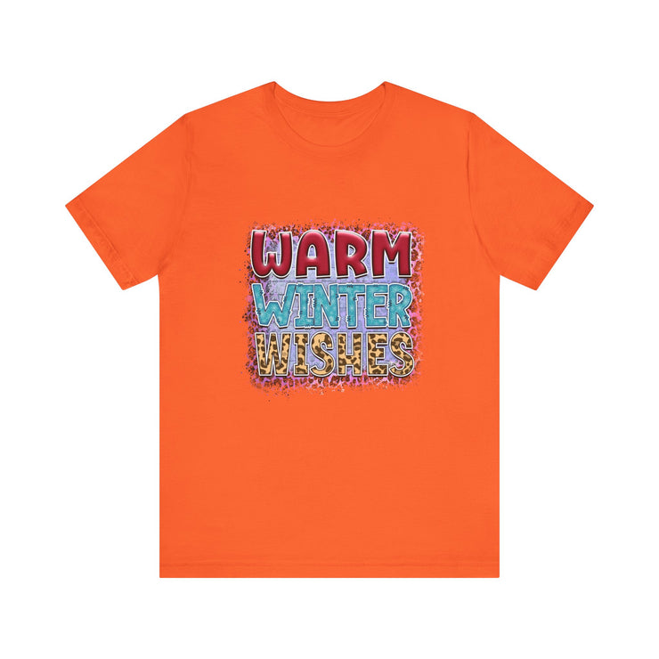 Warm Winter Wishes Tee, Unisex Short Sleeve Shirt, Cozy Winter Apparel, Holiday T-Shirt, Winter Fashion