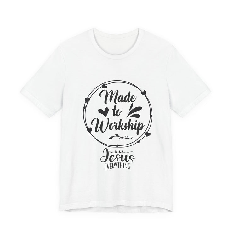 Christian Faith Tee - Made to Worship, Inspirational Shirt for Church, Faith-Based Gift, Bible Verse Apparel,