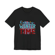 Happy Winter Time Tee, Unisex Winter T-Shirt, Cozy Seasonal Shirt, Gift for Winter Lovers, Casual Style Tee