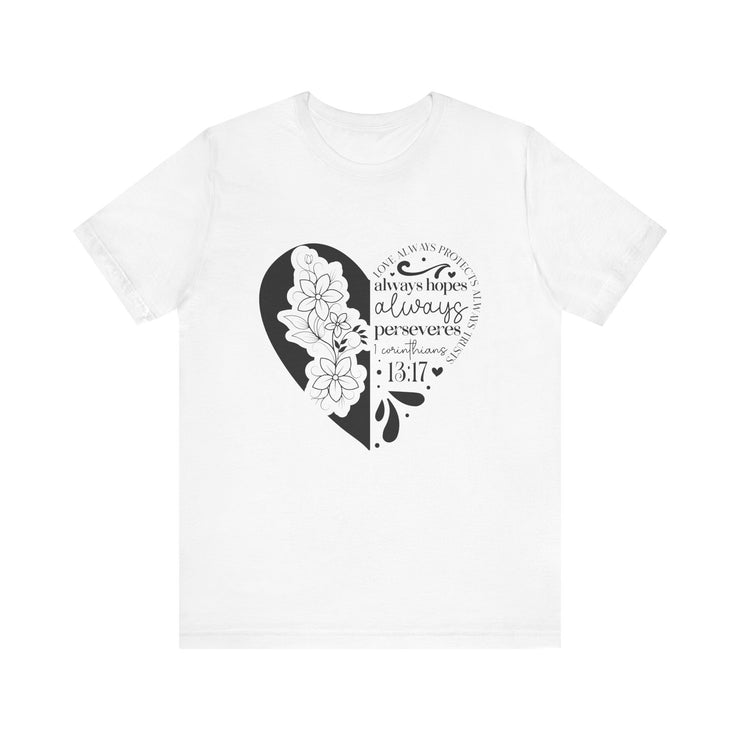 Heartfelt Floral Unisex Tee, Inspirational Shirt, Gift for Her, Motivational Apparel, Perfect for Birthdays, Everyday Wear