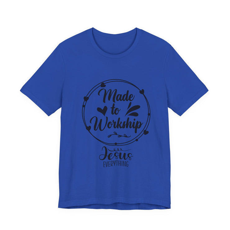 Christian Faith Tee - Made to Worship, Inspirational Shirt for Church, Faith-Based Gift, Bible Verse Apparel,