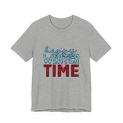 Happy Winter Time Tee, Unisex Winter T-Shirt, Cozy Seasonal Shirt, Gift for Winter Lovers, Casual Style Tee